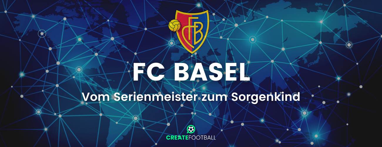 Fc Basel Vom Serienmeister Zum Sorgenkind Createfootball